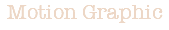 Motion Graphic